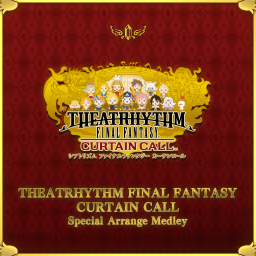 THEATRHYTHM FINAL FANTASY CURTAIN CALL Special Arrange Medley